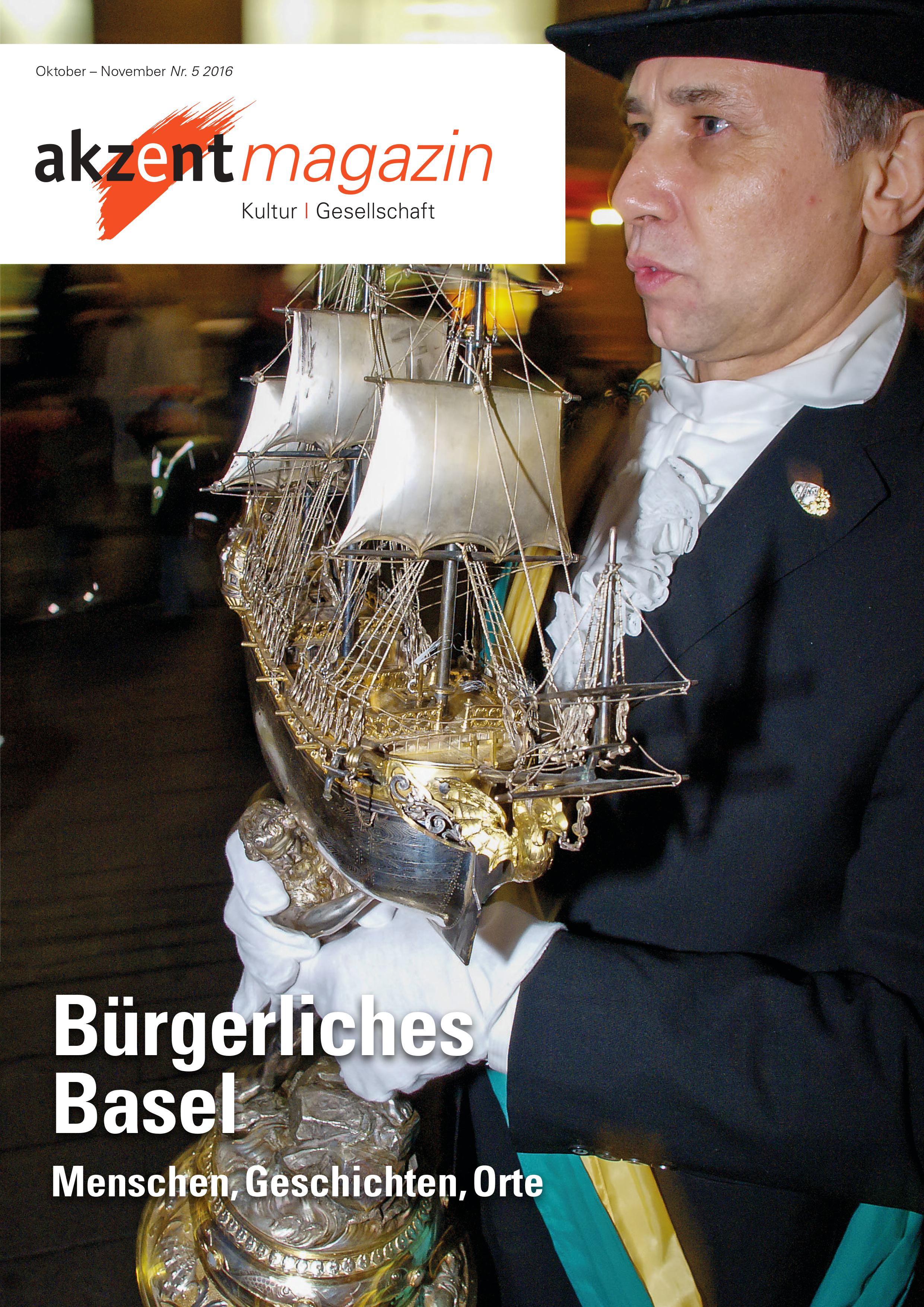 Titelblatt Akzent Magazin Oktober Nr. 5 2016 Bürgerliches Basel - Menschen, Geschichten, Orte